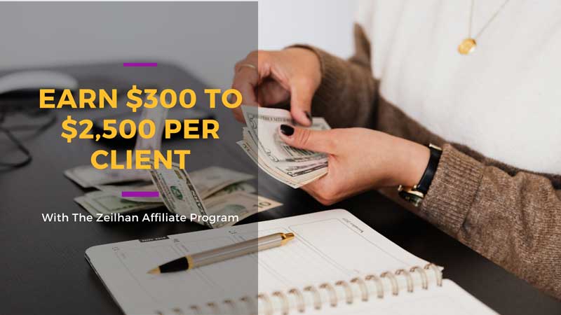 Earn $300 per client with Zeilhan Affiliate Program